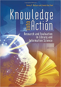 Image of Knowledge into Action : Research and Evaluation in Library and Information Science