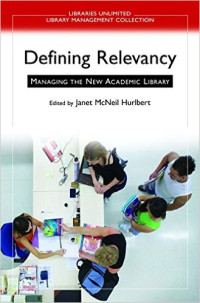 Image of Defining Relevancy: Managing the New Academic Library