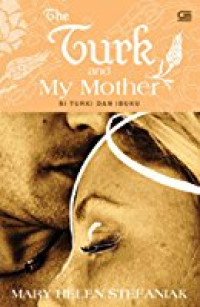 The Turk and My Mother : Si Turki dan Ibuku