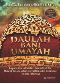 Image of Daulah Bani Umayah: Fragmen Sejarah Khilafah Islmiah Sejak Era Muawiah bin Abu Sufyan hingga Marwan bin Muhammad (41H/661M - 132H/749M)