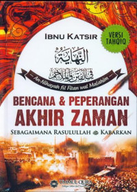 Bencana dan Peperangan Akhir Zaman: sebagaimana Rasulullah Kabarkan