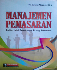 Image of Manajemen Pemasaran : Analisis Untuk Perancangan Strategi Pemasaran