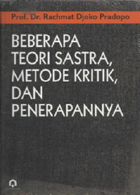 Image of Beberapa Teori Sastra, Metode Kritik, dan Penerapannya