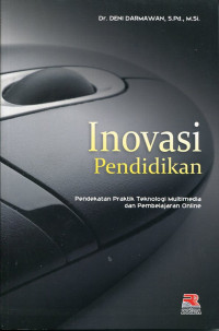Inovasi Pendidikan : Pendekatan Praktik Teknologi Multimedia dan Pembelajaran Online