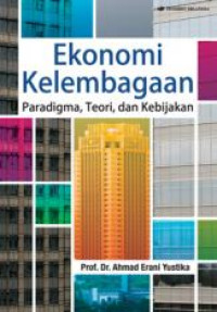 Image of Ekonomi Kelembagaan: Paradigma, Teori, dan Kebijakan