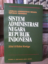 Image of Sistem Administrasi Negara Republik Indonesia Jilid II/Edisi Ketiga