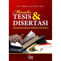 Image of Menulis Tesis dan Disertasi: Mengoptimalkan Keefektifan Berpikir