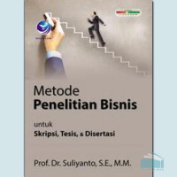 Metode Peneltian Bisnis: Untuk Tesis Skripsi dan Disertasi