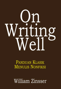 Image of On Writing Well: Panduan Klasik Menulis Non Fiksi