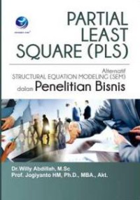 Partial Least Square (PLS) : Alternatif Structural Equation Modeling (SEM) dalam Penelitian Bisnis