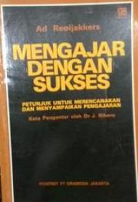 Image of Mengajar dengan Sukses : Petunjuk untuk Merencanakan dan Menyampaikan Pengajaran
