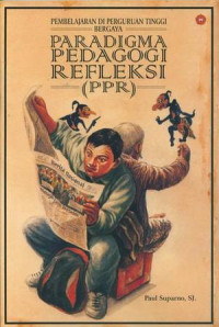 Image of Pembelajaran di perguruan tingi bergaya paradigma pedagogi refleksi (PPR)