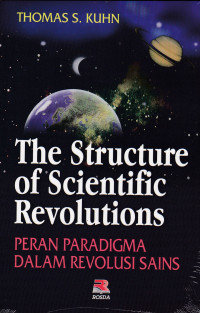 The Structure of Scientific Revolutions: Peran Paradigma dalam Revolusi Sains