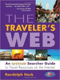 The Traveler's Web: An Extreme Searcher Guide to Travel Resources on the Internet