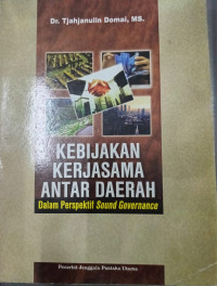 Image of Kebijakan Kerjasama Antar Daerah : Dalam Perspektif Sound Governance