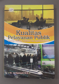 Image of Kualitas Pelayanan Publik : Konsep, Dimensi, Indikator dan Implementasinya