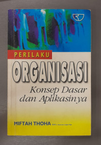 Image of Perilaku Organisasi Konsep Dasar dan Aplikasinya