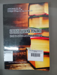 Image of SUPERVISI AKADEMIK PENGAWAS : Teori dan Aplikasi Melalui Mutu Pendidikan