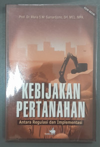 Image of KEBIJAKAN  PERTANAHAN
Antara Regulasi Dan Implementasi