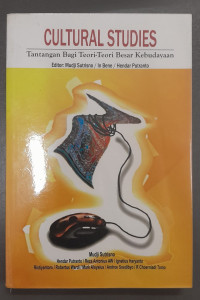 Image of CULTURAL  STUDIES  
Tantangan Bagi Teori-Teori Besar Kebudayaan