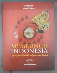 Image of MEMBUNUH iNDONESIA  Konspirasi Global Penghancuran Kretek