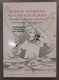Image of SELAMA KEARIFAN ADALAH KEKAYAAN
Eksistensi Panglima Laot dan Hukum Laot di Aceh