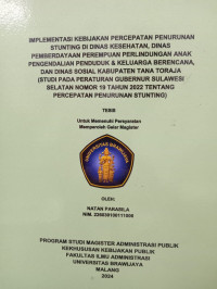 Image of IMPLEMENTASI KEBIJAKAN PERCEPATAN PENURUNAN STUNTING DI DINAS KESEHATAN, DINAS PEMBERDAYAAN PEREMPUAN PERLINDUNGAN ANAK PENGENDALIAN PENDUDUK & KELUARGA BERENCANA, DAN DINAS SOSIAL KABUPATEN TANA TORAJA : STUDI PADA PERATURAN GUBERNUR SULAWESI SELATAN NOMOR 19 TAHUN 2022 TENTANG PERCEPATAN PENURUNAN STUNTING