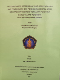Image of FAKTOR-FAKTOR DETERMINAN YANG MEMPENGARUHI NIAT PENGGUNAAN DAN PENGGUNAAN SISTEMSERTA IMPLIKASINYA TERHADAP KEPUASAN PENGGUNA DAN LOYALITAS PENGGUNA  Survei pada Pengguna Aplikasi Tokopedia