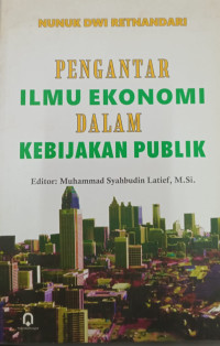 Image of Pengantar Ilmu Ekonomi Dalam Kebijakan Publik