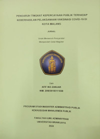 Image of PENGARUH TINGKAT KEPERCAYAAN PUBLIK TERHADAP KEBERHASILAN PELAKSANAAN VAKSINASI COVID-19 DI KOTA MALANG