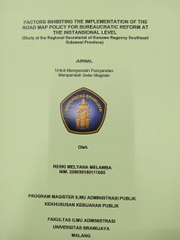 Image of FACTORS INHIBITING THE IMPLEMENTATION OF THE ROAD MAP POLICY FOR BUREAUCRATIC REFORM AT THE INSTANSIONAL LEVEL : Study at the Regional Secretariat of Konawe Regency Southeast Sulawesi Province