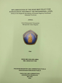 Image of IMPLEMENTATION OF THE ROAD MAP POLICY FOR BUREAUCRATIC REFORM AT THE INSTANTIONAL LEVEL : Study at the Regional Secretariat of Konawe Regency, Southeast Sulawesi Province