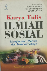 Karya Tulis Ilmiah Sosial : Menyiapkan, Menulis, dan Mencermatinya