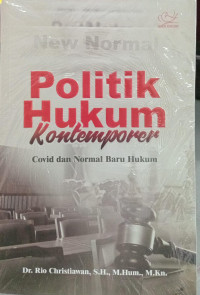 Image of Politik Hukum Kontemporer : Covid dan Normal Baru Hukum