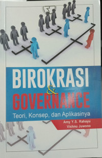 Image of Birokrasi & governance : Teori, Konsep, dan Aplikasinya
