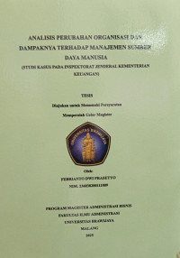 ANALISIS PERUBAHAN ORGANISASI DAN DAMPAKNYA TERHADAP MANAJEMEN SUMBER DAYA MANUSIA : STUDI KASUS PADA INSPEKTORAT JENDERAL KEMENTERIAN KEUANGAN