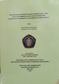 PERENCANAAN KARIER PEGAWAI NEGERI SIPIL PADA JABATAN ADMINISTRATOR : STUDI DI BKPSDM KABUPATEN PASANGKAYU PROVINSI SULAWESI BARAT