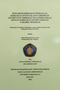 PENGARUH KEBIJAKAN PENDANAAN KEBIJAKAN INVESTASI, DAN CORPORATE GOVERNANCE TERHADAP NILAI PERUSAHAAN DENGAN KEBIJAKAN DIVIDEN SEBAGAI VARIABEL MODERASI : Studi pada Perusahaan Manufaktur yang Terdaftar di Bursa Efek Indonesia Periode 2017-2021