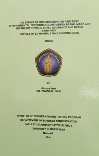 THE EFFECT OF GREENWASHING ON PERCEIVED ENVIRONMENTAL PERFORMANCE AND GREEN BRAND IMAGE AND THE IMPACT TOWARD BRAND AVOIDANCE AND BRAND SWITCHING : SURVEY OF LE MINERALE GALLON CONSUMER