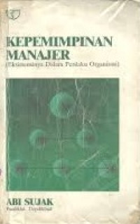 Kepemimpinan Manajer (Eksistensinya dalam Perilaku Organisasi)