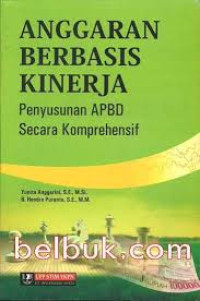 Anggaran Berbasis Kinerja: Penyusunan APBD Secara Komprehensif
