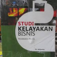 Studi Kelayakan Bisnis: Pendekatan Praktis