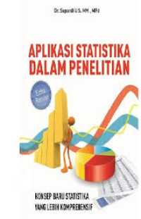 Image of Aplikasi Statistika dalam Penelitian : Konsep Statistika yang Lebih Komprehensif