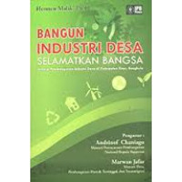 Bangun Industri Desa Selamatkan Bangsa : Strategi Pembangunan Industri Desa di Kabupaten Kaur, Bengkulu