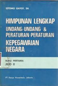Himpunan Lengkap Undang-Undang dan Peraturan kepegawaian