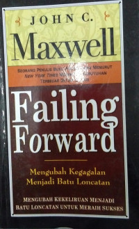 Image of Failing Forward: Mengubah Kegagalan Menjadi Batu Loncatan