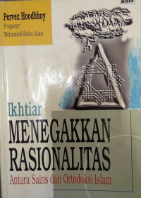 Image of Ikhtiar Menegakkan Rasionalitas Antara Sains dan Ortodoksi Islam