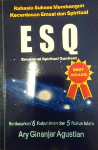 Image of Rahasia Sukses Membangun Kecerdasan Emosi dan Spiritual: ESQ (Emotional Spiritual Quotient) Berdasarkan 6 Rukun Iman dan 5 Rukun Islam