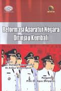 Reformasi Aparatur Negara Ditinjau Kembali