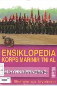 Ensiklopedia Korps Marinir TNI AL, Jalesu Bhumyamca Jayamahe: Selayang Pandang, Jilid 1